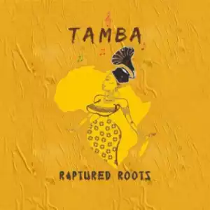 Raptured Roots - Tamba (Original Mix)